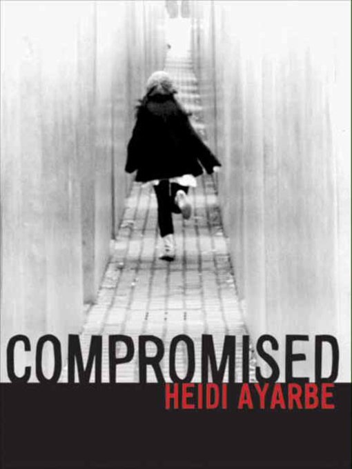 Title details for Compromised by Heidi Ayarbe - Available